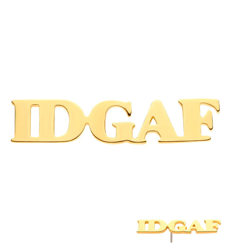 14kt Gold IDGAF Threadless Top - Mrs Treak