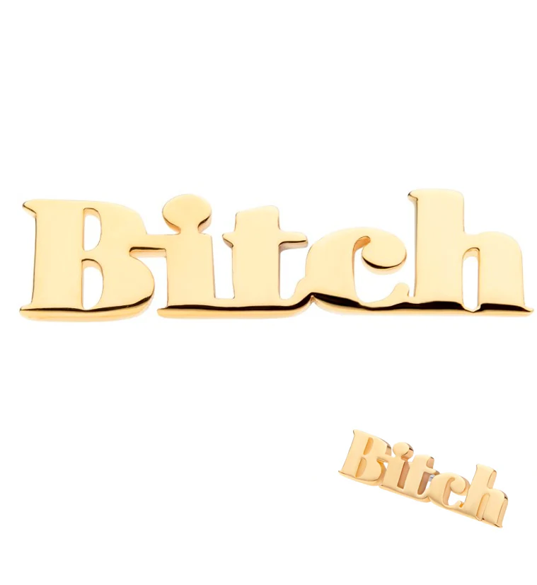 14kt Gold Bitch Threadless Top - Mrs Treak